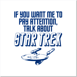 IF YOU WANT ME TO PAY ATTENTION  . . . STAR TREK Posters and Art